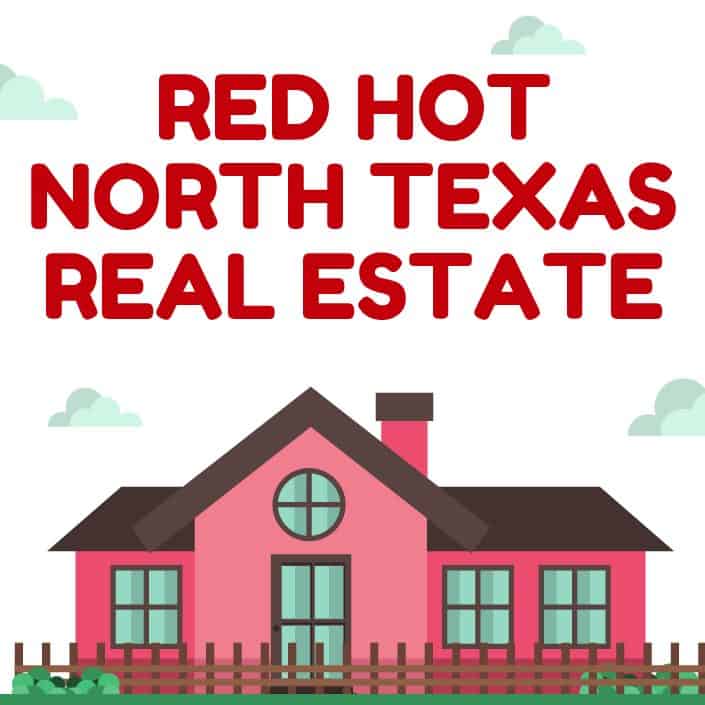 Red Hot North Texas Real Estate Market is Driving Up Prices and Tensions