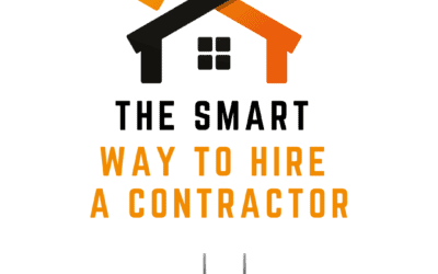 The Smart Way to Hire a Home Contractor