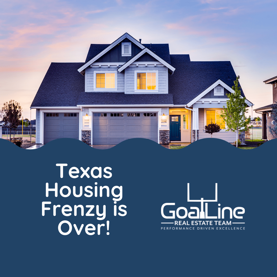 Texas Housing Frenzy is Over GoalLine Real Estate